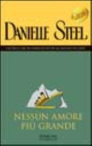 Nessun Amore Più Grande - Danielle Steel