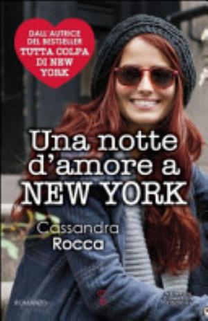 Una Notte D'amore A New York - Cassandra Rocca