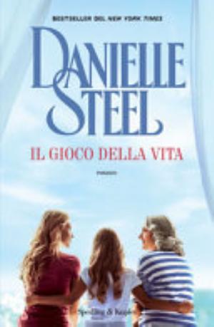 Il Gioco Della Vita - Danielle Steel