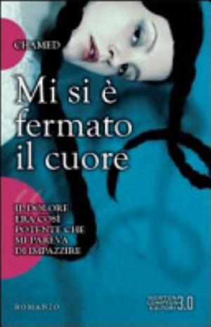 Mi Si è Fermato Il Cuore - Chamed