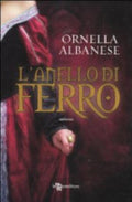 L'anello Di Ferro - Ornella Albanese
