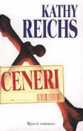 Ceneri - Kathy Reichs