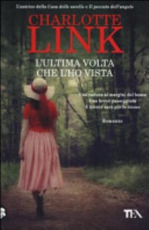 L'ultima Volta Che L'ho Vista - Charlotte Link