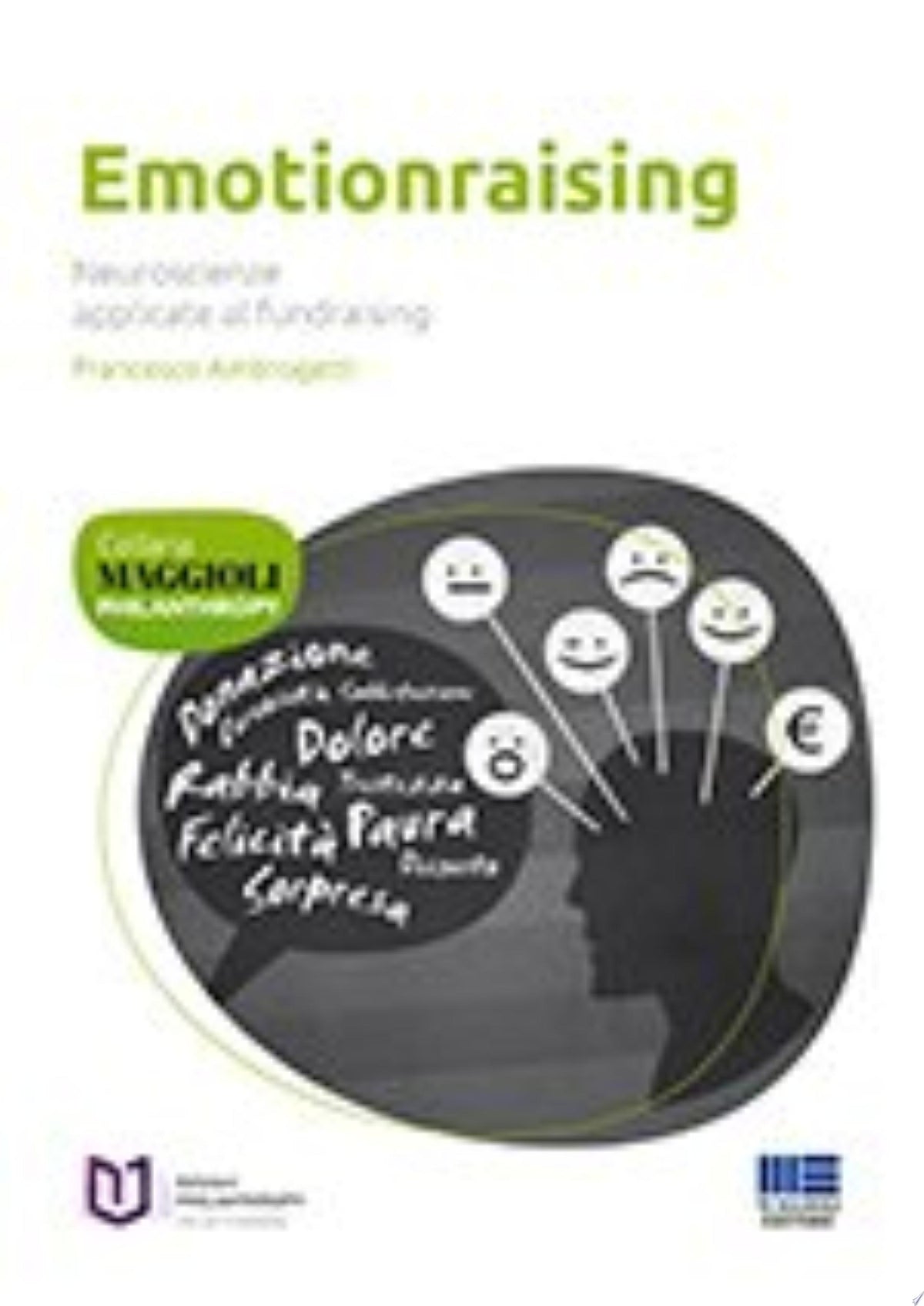 Emotionraising. Neuroscienze Applicate Al Fundraising - Francesco Ambrogetti