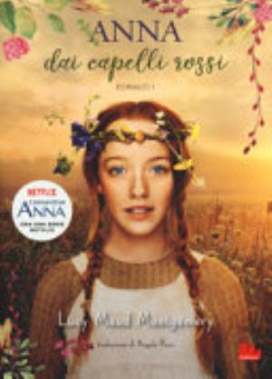 Anna Dai Capelli Rossi - Lucy Maud Montgomery