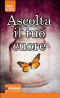 Ascolta Il Tuo Cuore - Sarah Dessen