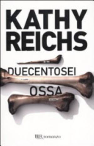 Duecentosei Ossa - Kathy Reichs