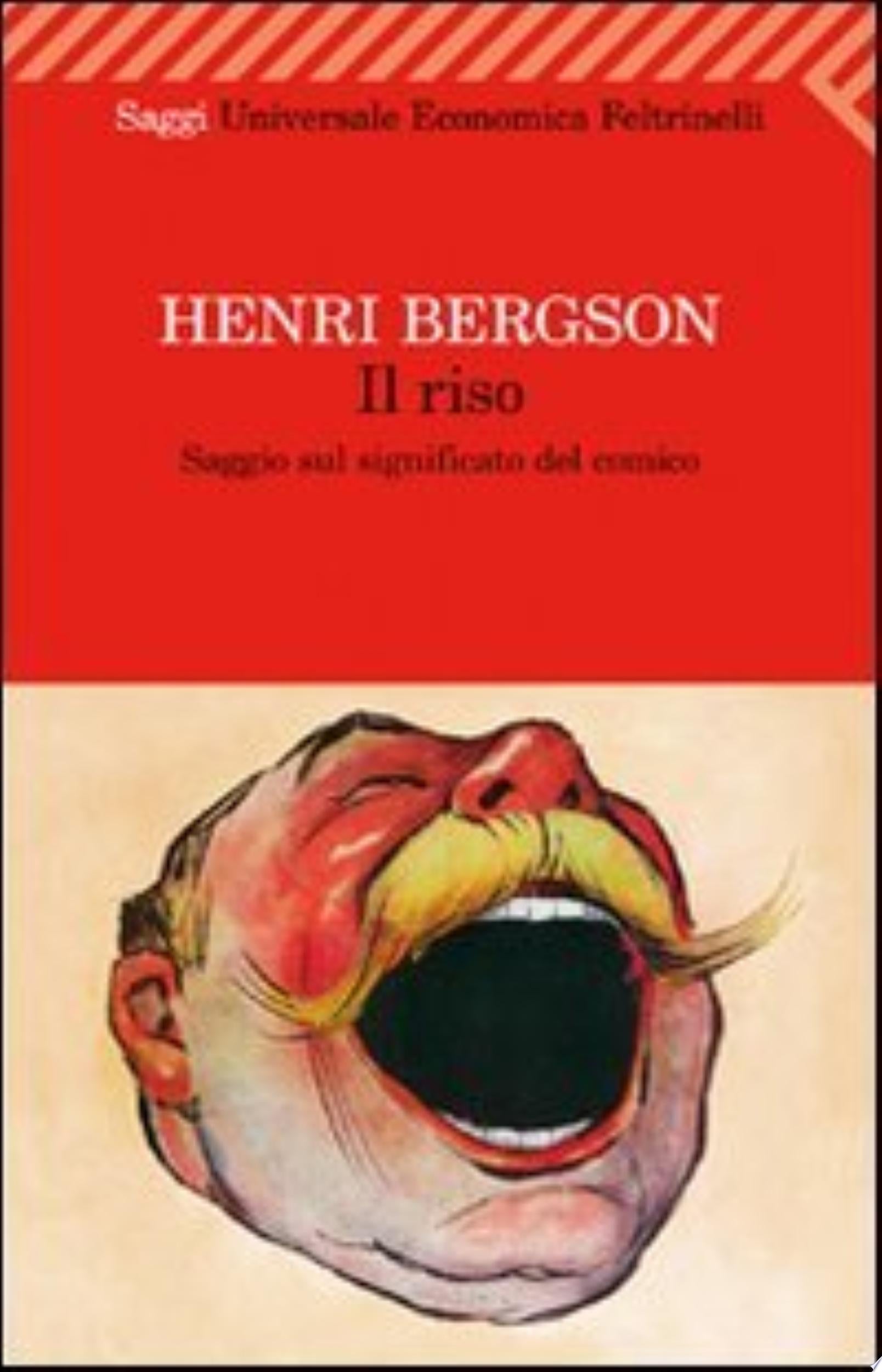 Il Riso. Saggio Sul Significato Del Comico - Henri Bergson