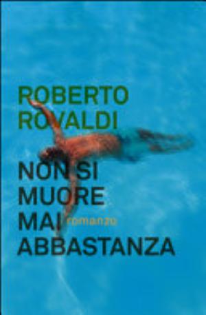 Non Si Muore Mai Abbastanza - Roberto Rovaldi