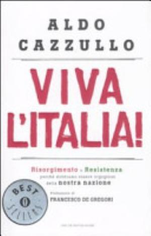 Viva L'italia! - Aldo Cazzullo