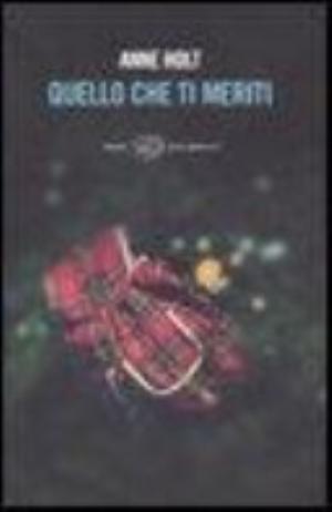 Quello Che Ti Meriti - Anne Holt