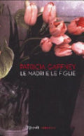 R - Le Madri E Le Figlie - Patricia Gaffney