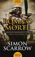 Roma O Morte - Simon Scarrow