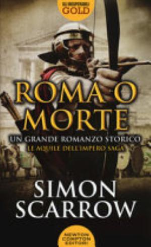 Roma O Morte - Simon Scarrow