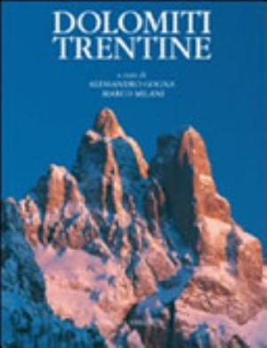 Dolomiti Trentine - Alessandro Gogna, Marco Milani