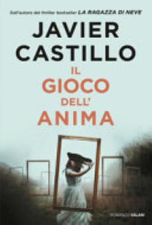 Il Gioco Dell'anima - Javier Castillo