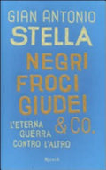 Negri, Froci, Giudei & Co - Gian Antonio Stella