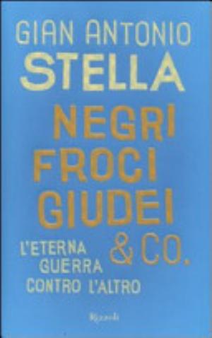 Negri, Froci, Giudei & Co - Gian Antonio Stella
