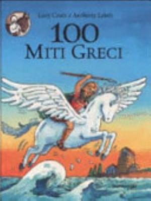 Cento Miti Greci - Lucy Coats, Anthony Lewis