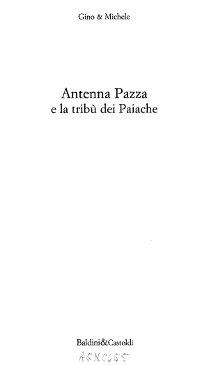 Antenna Pazza E La Tribù Dei Paiache - Gino Vignali, Michele Mozzati