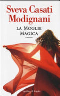 La Moglie Magica - Sveva Casati Modignani