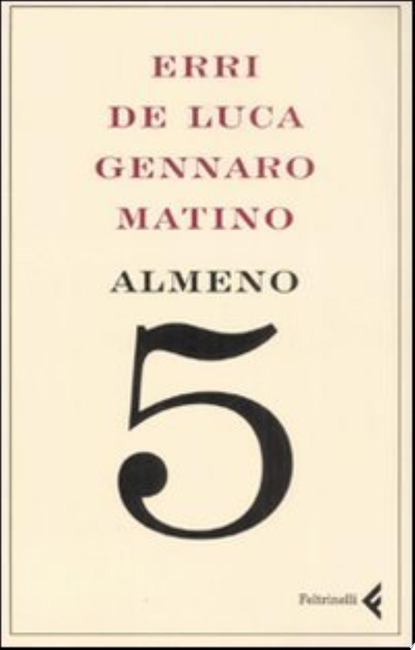 Almeno 5 - Erri De Luca, Gennaro Matino