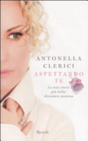 Aspettando Te - Antonella Clerici