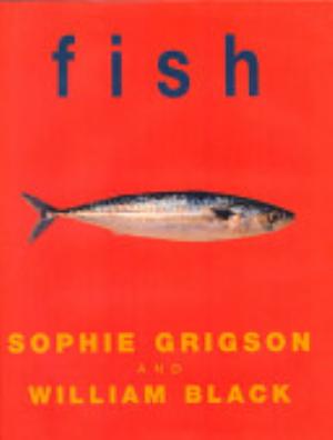 Fish - Sophie Grigson, William Black