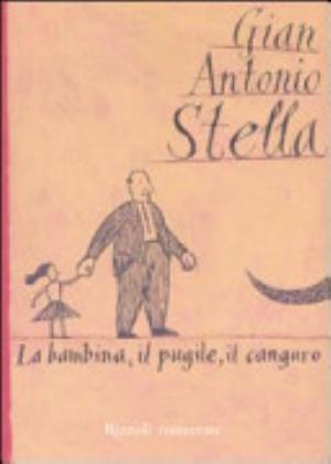 La Bambina, Il Pugile, Il Canguro - Gian Antonio Stella