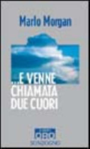 E Venne Chiamata Due Cuori - Marlo Morgan