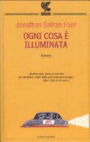 Ogni Cosa è Illuminata - Jonathan Safran Foer