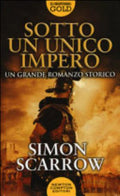 Sotto Un Unico Impero - Simon Scarrow