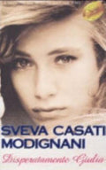 Disperatamente Giulia - Sveva Casati Modignani