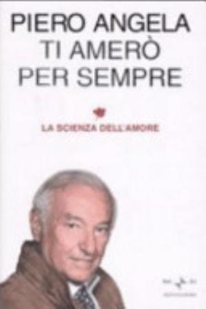 Ti Amerò Per Sempre - Piero Angela