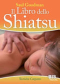 Il Libro Dello Shiatsu. Guida Pratica Al Massaggio - Saul Goodman