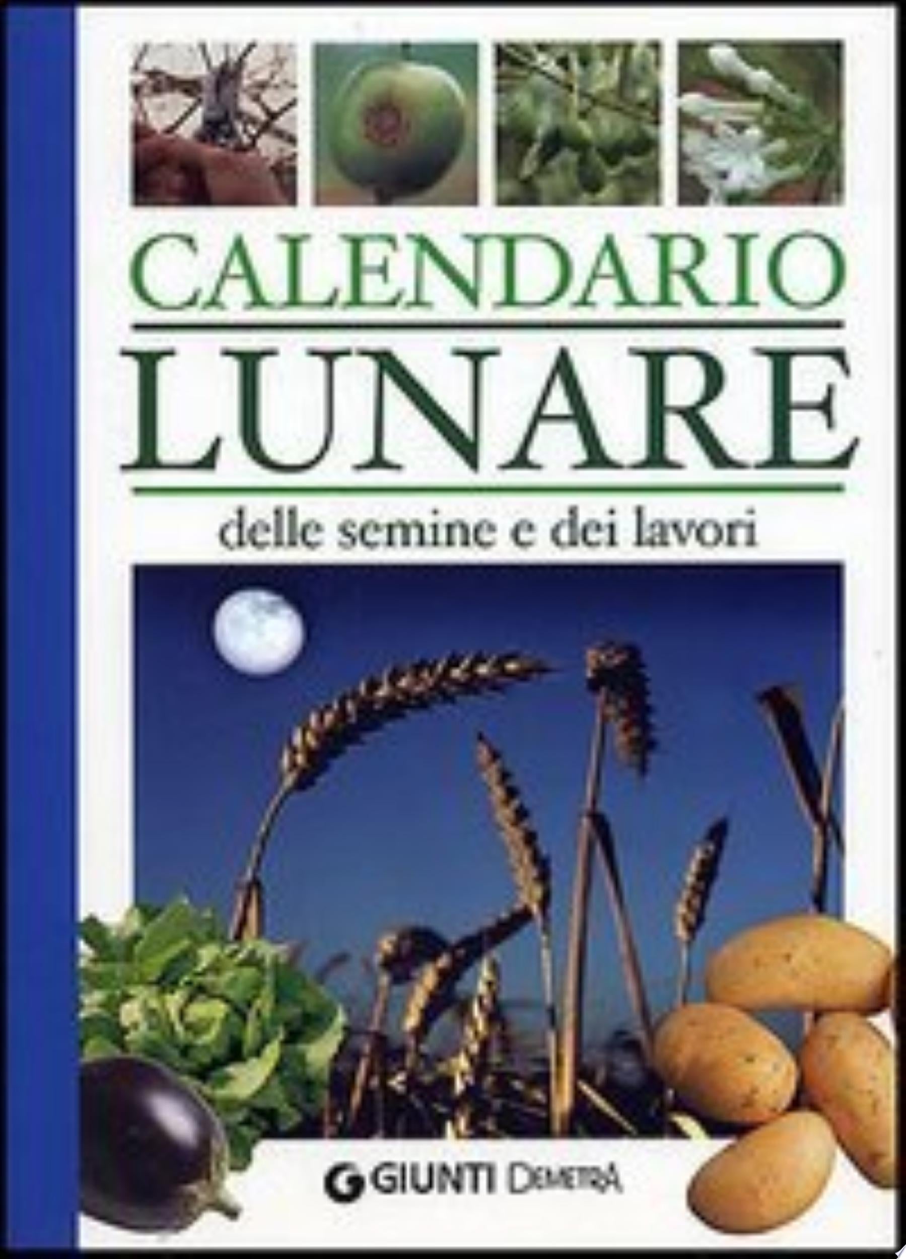Calendario Lunare Delle Semine E Dei Lavori - Demetra