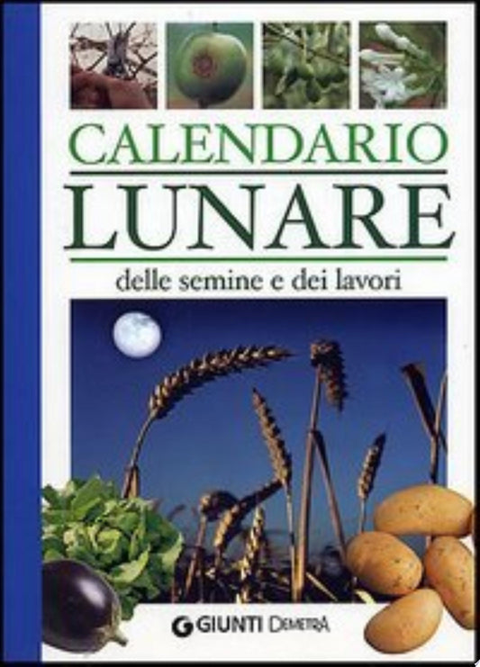Calendario Lunare Delle Semine E Dei Lavori - Demetra