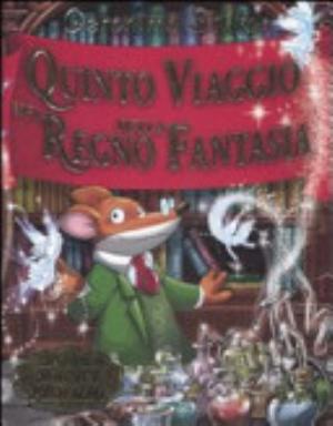 Quinto Viaggio Del Regno Della Fantasia - Geronimo Stilton