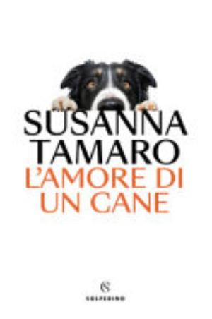 L'amore Di Un Cane - Susanna Tamaro