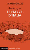 Andare Per Le Piazze D'italia - Costantino D'orazio