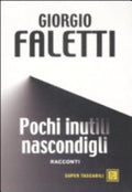 Pochi Inutili Nascondigli - Giorgio Faletti