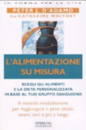 L'alimentazione Su Misura - Peter J. D'adamo, Catherine Whitney