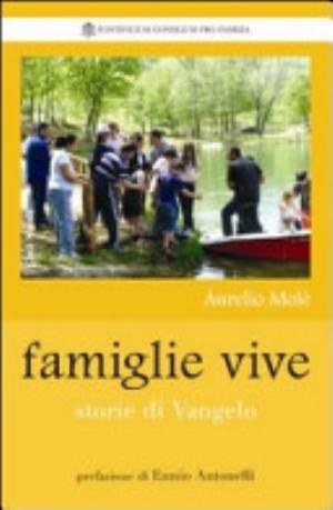 Famiglie Vive. Storie Di Vangelo - Aurelio Molé