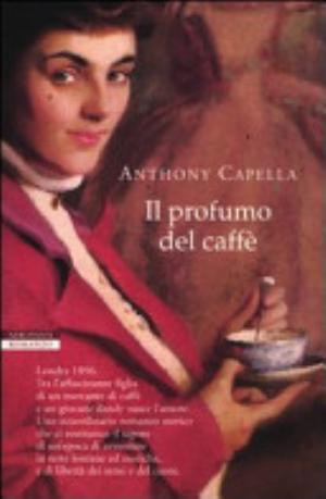 Il Profumo Del Caffè - Anthony Capella