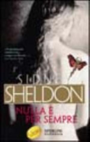 Nulla è Per Sempre - Sidney Sheldon