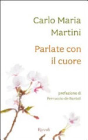 Parlate Con Il Cuore - Carlo Maria Martini