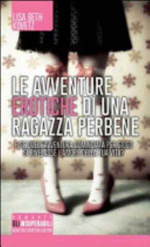 Le Avventure Erotiche Di Una Ragazza Perbene - Lisa B. Kovetz