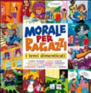 Morale Per Ragazzi. I Temi Dimenticati - Armelle Barrès