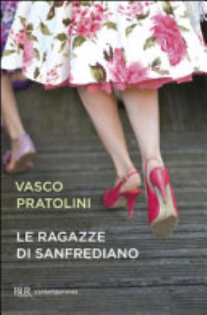 Le Ragazze Di Sanfrediano - Vasco Pratolini