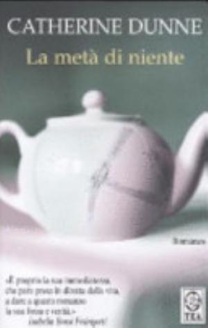 La Metà Di Niente - Catherine Dunne